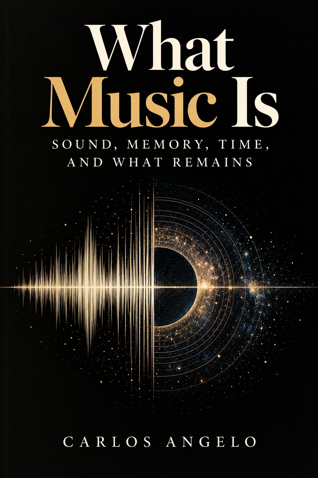 Cover of What Music Is by Carlos Angelo